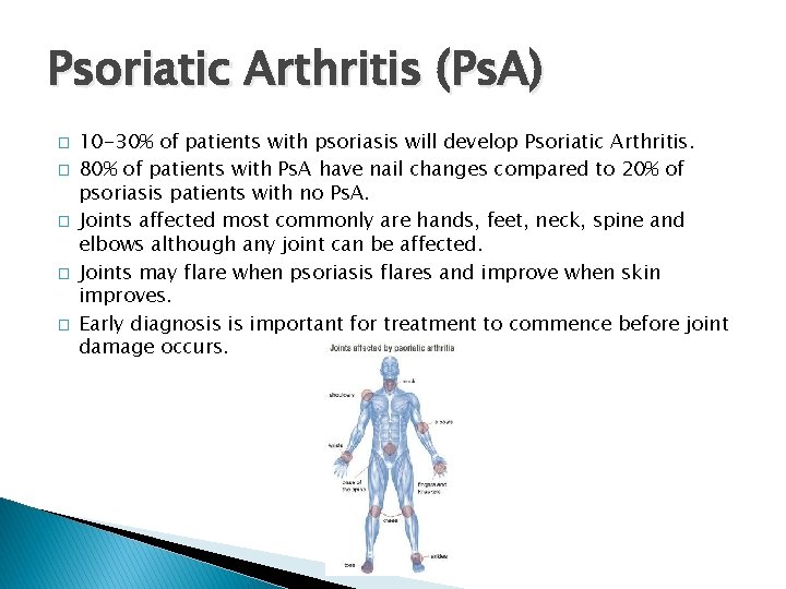 Psoriatic Arthritis (Ps. A) � � � 10 -30% of patients with psoriasis will
