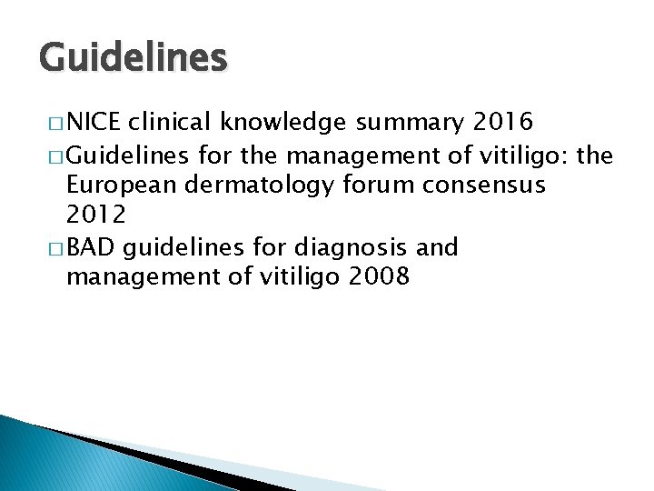 Guidelines � NICE clinical knowledge summary 2016 � Guidelines for the management of vitiligo: