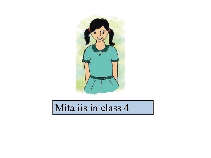 Mita iis in class 4 