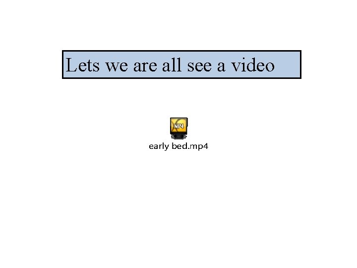 Lets we are all see a video 