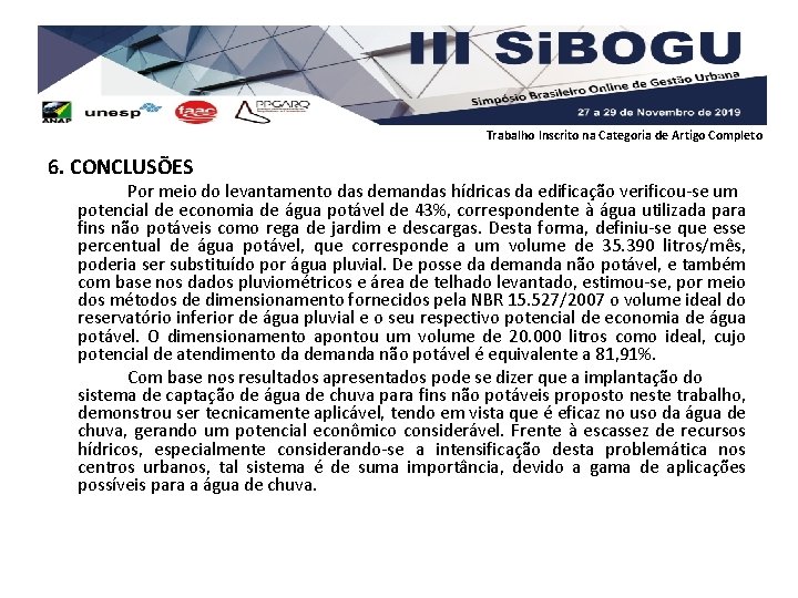 Trabalho Inscrito na Categoria de Artigo Completo 6. CONCLUSÕES Por meio do levantamento das