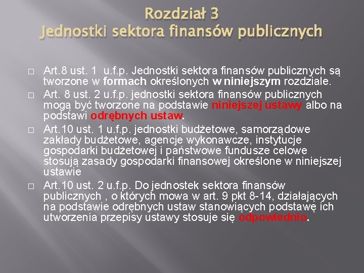 Rozdział 3 Jednostki sektora finansów publicznych � � Art. 8 ust. 1 u. f.