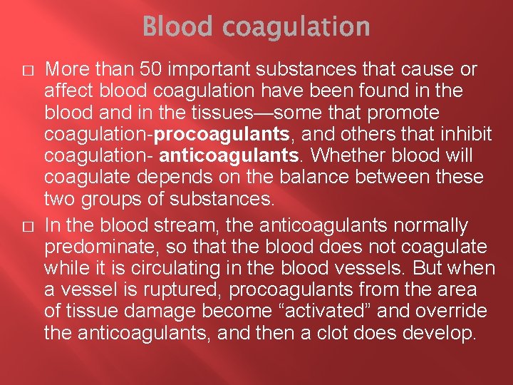 � � More than 50 important substances that cause or affect blood coagulation have