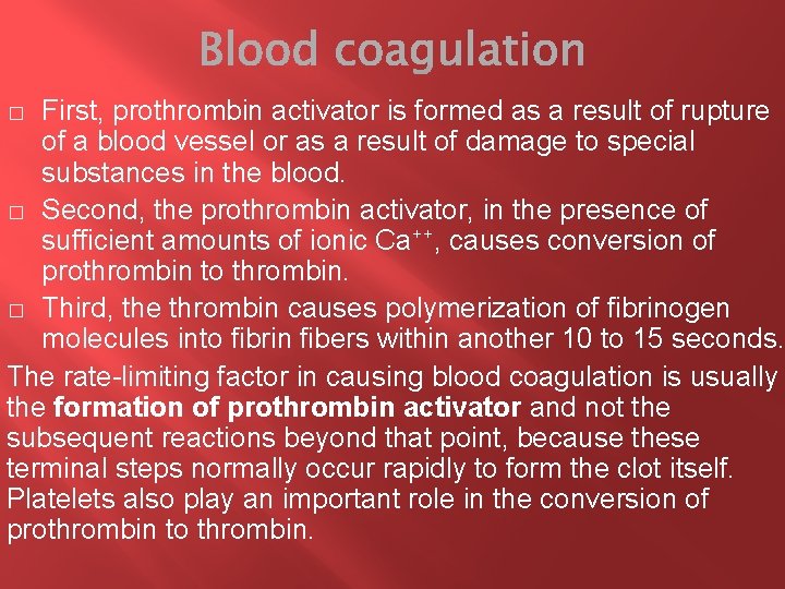 First, prothrombin activator is formed as a result of rupture of a blood vessel