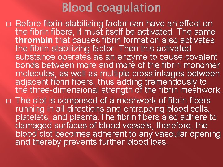 � � Before ﬁbrin-stabilizing factor can have an effect on the ﬁbrin ﬁbers, it
