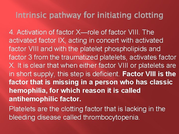 4. Activation of factor X—role of factor VIII. The activated factor IX, acting in