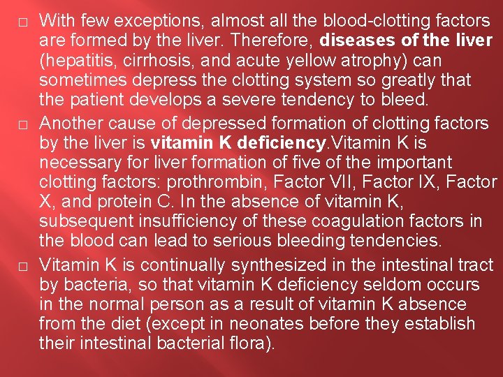 � � � With few exceptions, almost all the blood-clotting factors are formed by