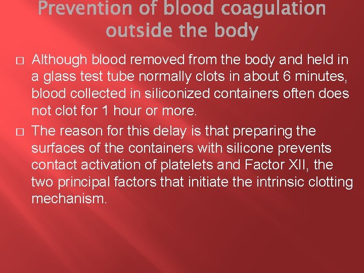 � � Although blood removed from the body and held in a glass test