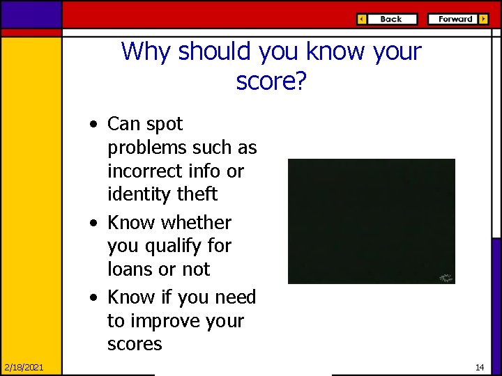 Why should you know your score? • Can spot problems such as incorrect info