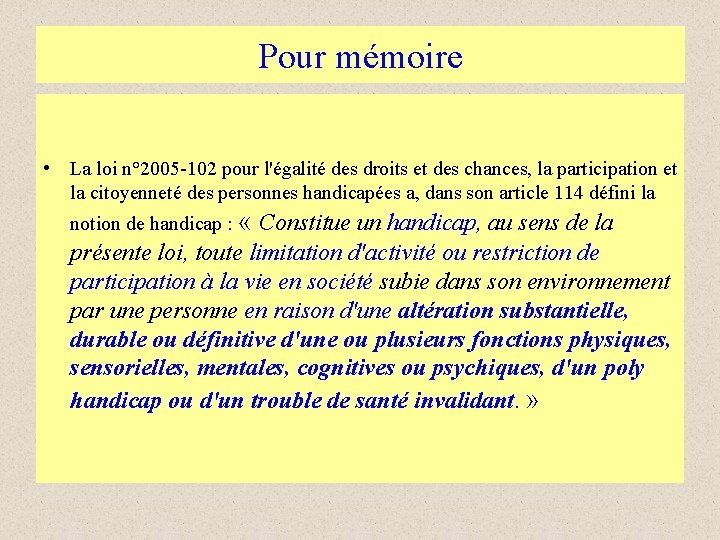 Pour mémoire • La loi n° 2005 -102 pour l'égalité des droits et des