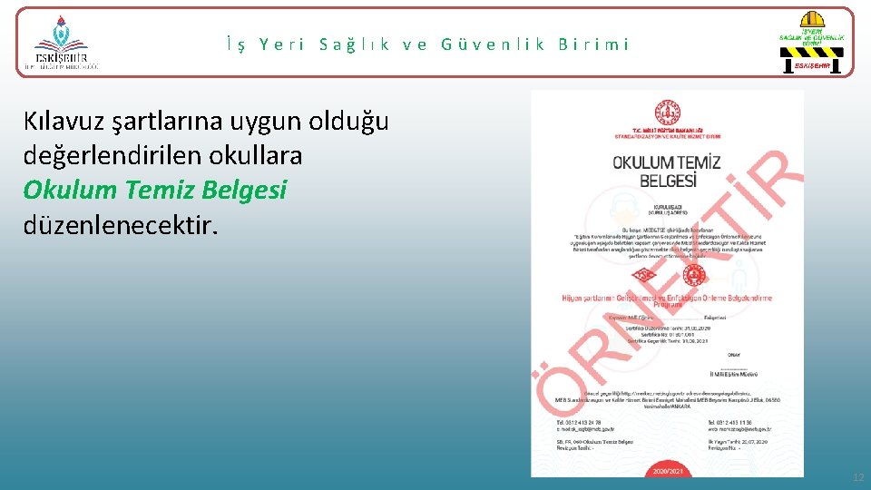 İş Yeri Sağlık ve Güvenlik Birimi Kılavuz şartlarına uygun olduğu değerlendirilen okullara Okulum Temiz