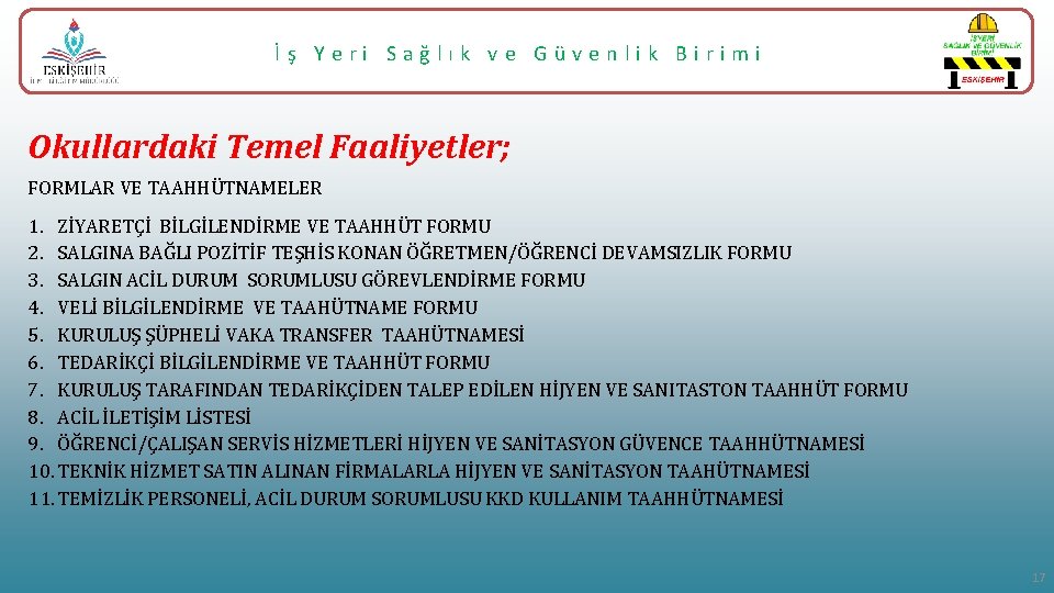 İş Yeri Sağlık ve Güvenlik Birimi Okullardaki Temel Faaliyetler; FORMLAR VE TAAHHÜTNAMELER 1. ZİYARETÇİ