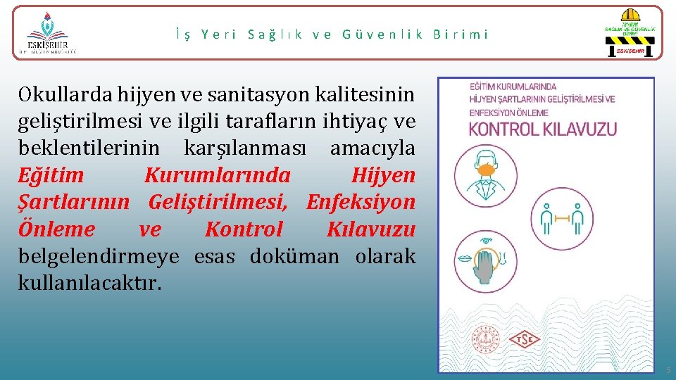 İş Yeri Sağlık ve Güvenlik Birimi Okullarda hijyen ve sanitasyon kalitesinin geliştirilmesi ve ilgili