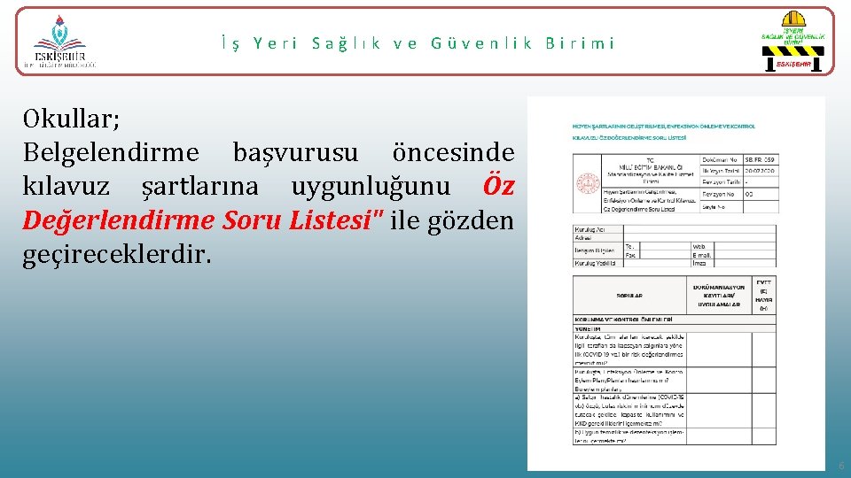 İş Yeri Sağlık ve Güvenlik Birimi Okullar; Belgelendirme başvurusu öncesinde kılavuz şartlarına uygunluğunu Öz