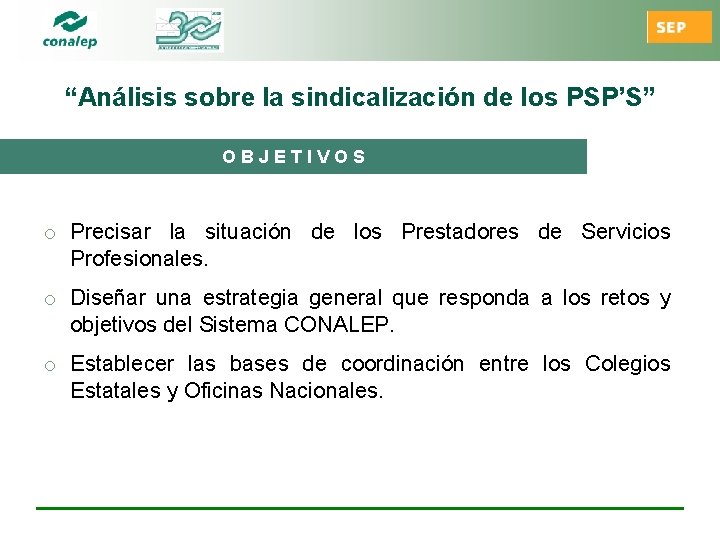 “Análisis sobre la sindicalización de los PSP’S” O B J E T I V