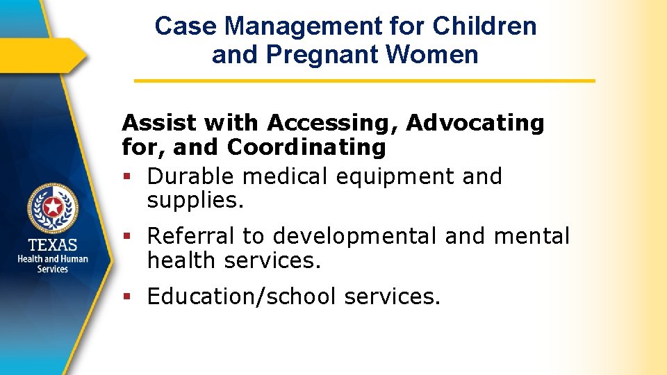 Case Management for Children and Pregnant Women Assist with Accessing, Advocating for, and Coordinating