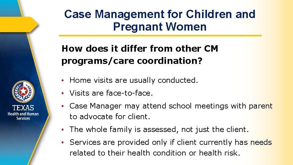 Case Management for Children and Pregnant Women How does it differ from other CM