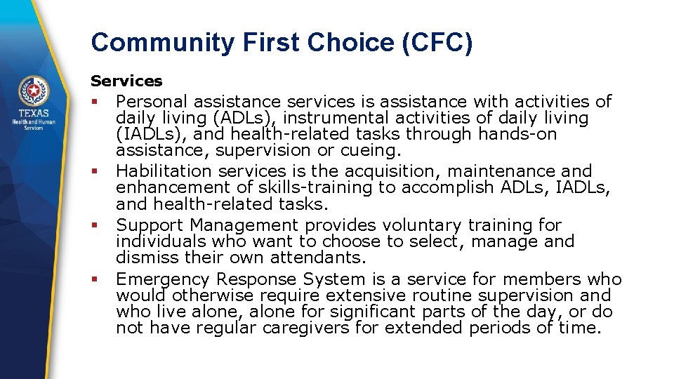 Community First Choice (CFC) Services § § Personal assistance services is assistance with activities