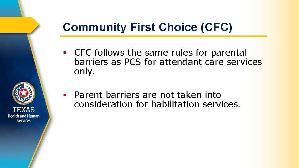 Community First Choice (CFC) § CFC follows the same rules for parental barriers as