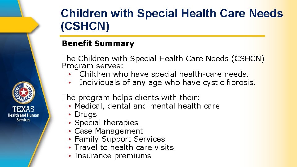 Children with Special Health Care Needs (CSHCN) Benefit Summary The Children with Special Health