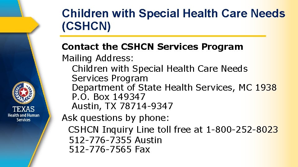 Children with Special Health Care Needs (CSHCN) Contact the CSHCN Services Program Mailing Address: