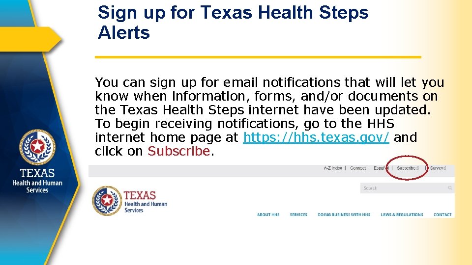 Sign up for Texas Health Steps Alerts You can sign up for email notifications