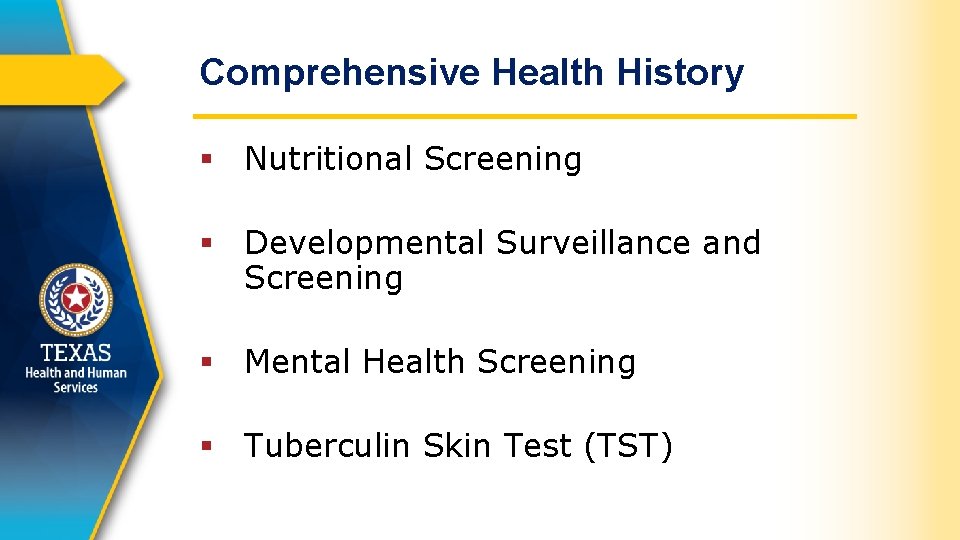 Comprehensive Health History § Nutritional Screening § Developmental Surveillance and Screening § Mental Health
