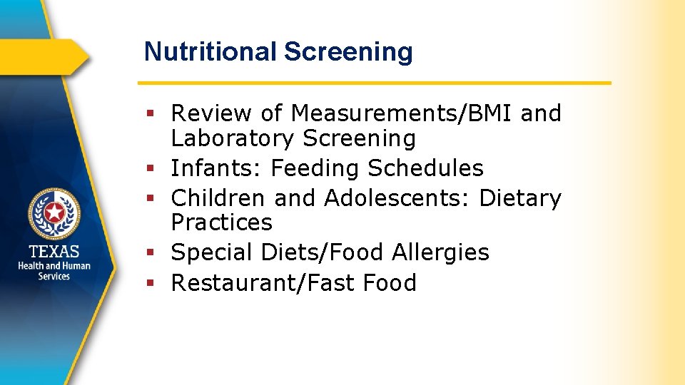 Nutritional Screening § Review of Measurements/BMI and Laboratory Screening § Infants: Feeding Schedules §