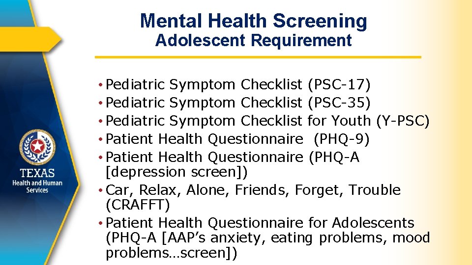 Mental Health Screening Adolescent Requirement • Pediatric Symptom Checklist (PSC-17) • Pediatric Symptom Checklist