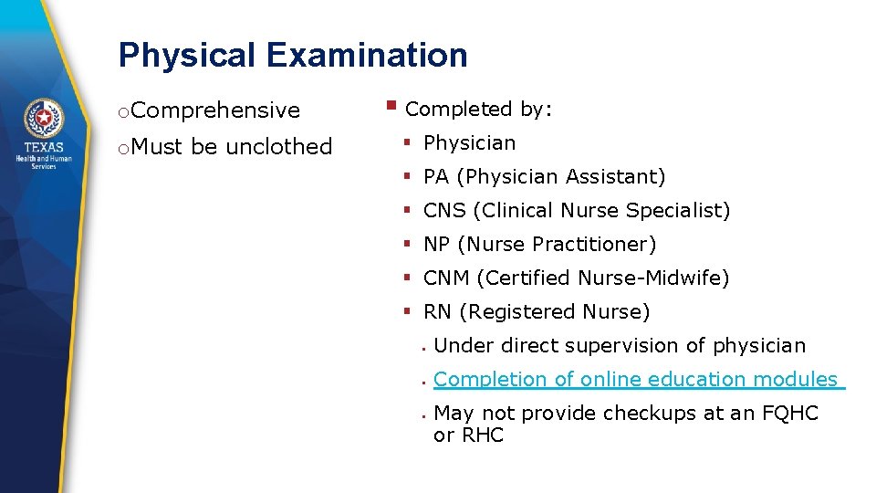 Physical Examination o. Comprehensive o. Must be unclothed § Completed by: § Physician §