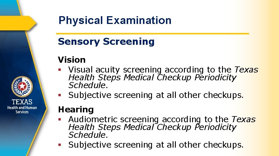 Physical Examination Sensory Screening Vision § Visual acuity screening according to the Texas Health