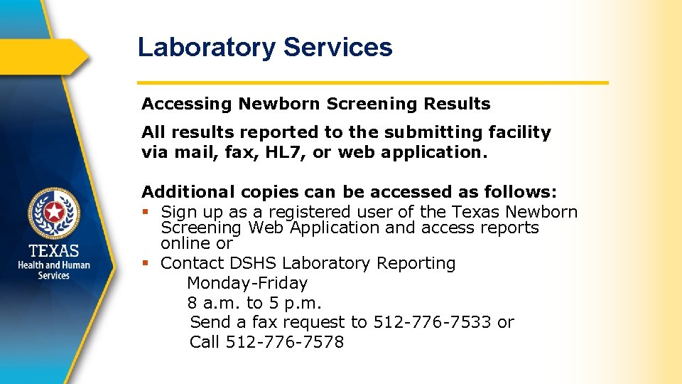 Laboratory Services Accessing Newborn Screening Results All results reported to the submitting facility via
