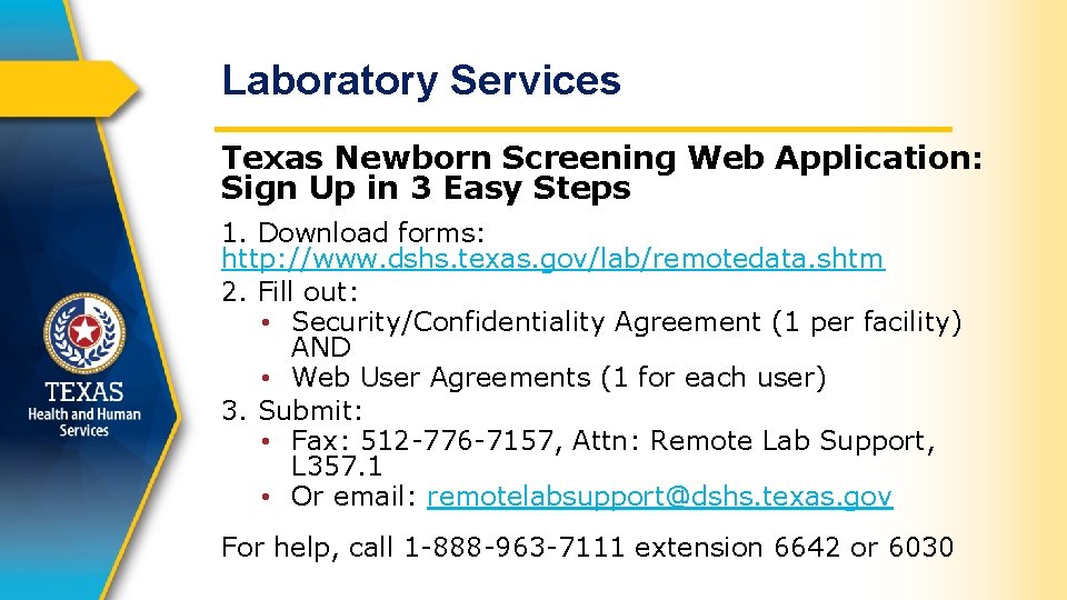 Laboratory Services Texas Newborn Screening Web Application: Sign Up in 3 Easy Steps 1.