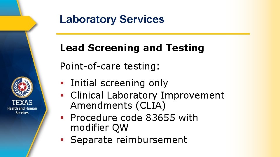 Laboratory Services Lead Screening and Testing Point-of-care testing: § Initial screening only § Clinical