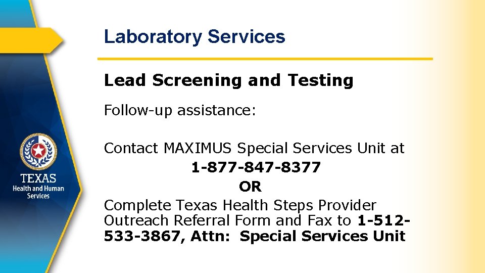 Laboratory Services Lead Screening and Testing Follow-up assistance: Contact MAXIMUS Special Services Unit at