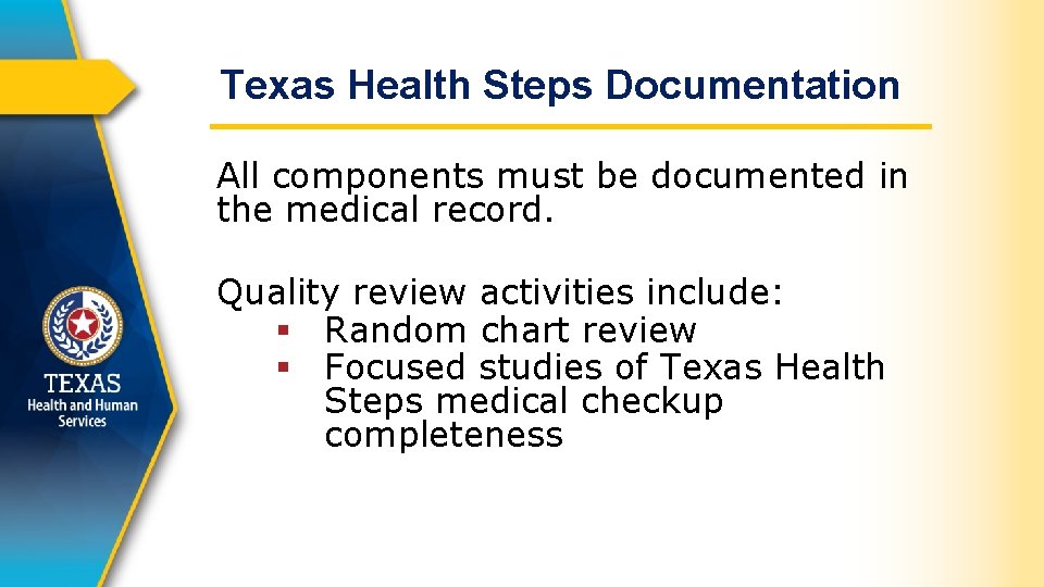 Texas Health Steps Documentation All components must be documented in the medical record. Quality