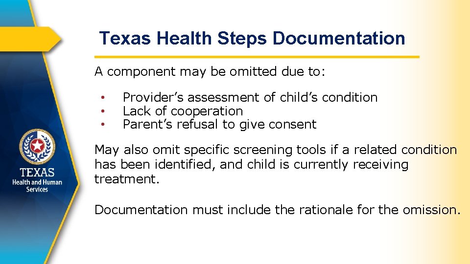 Texas Health Steps Documentation A component may be omitted due to: • • •
