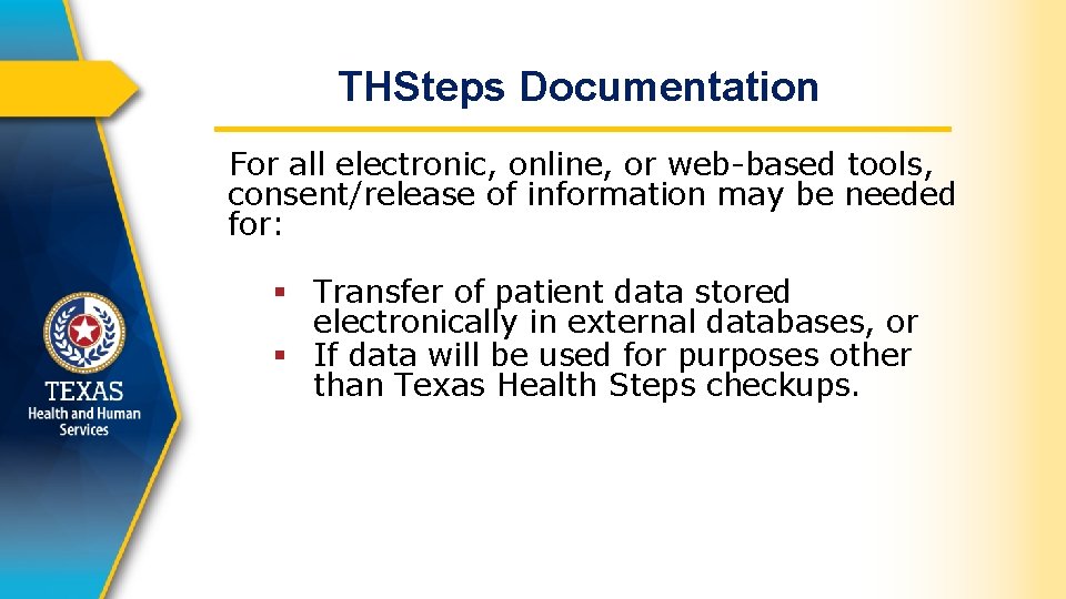 THSteps Documentation For all electronic, online, or web-based tools, consent/release of information may be
