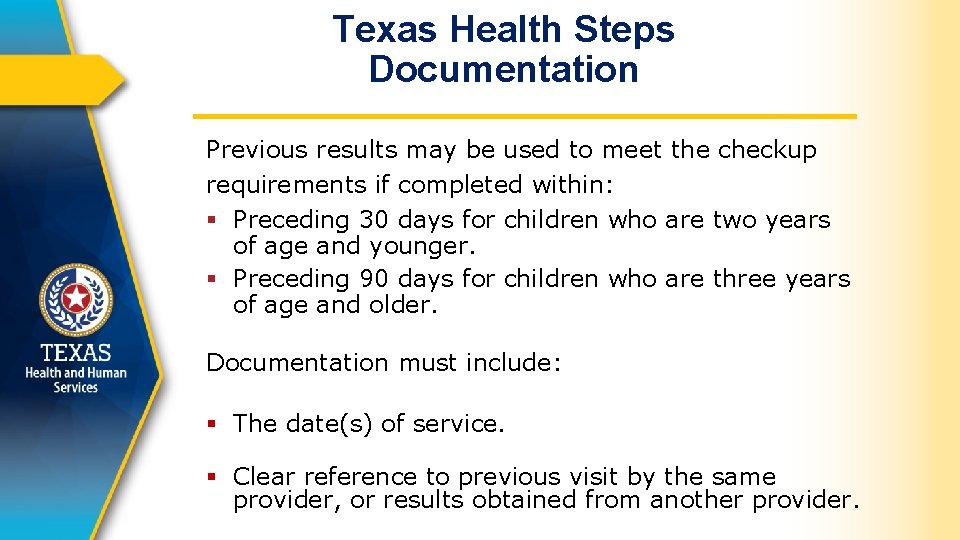 Texas Health Steps Documentation Previous results may be used to meet the checkup requirements