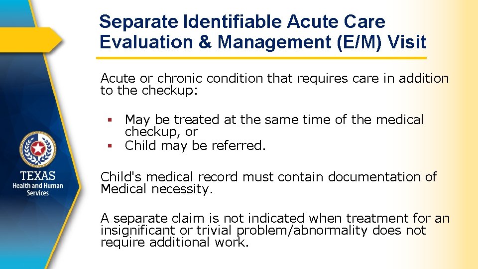Separate Identifiable Acute Care Evaluation & Management (E/M) Visit Acute or chronic condition that