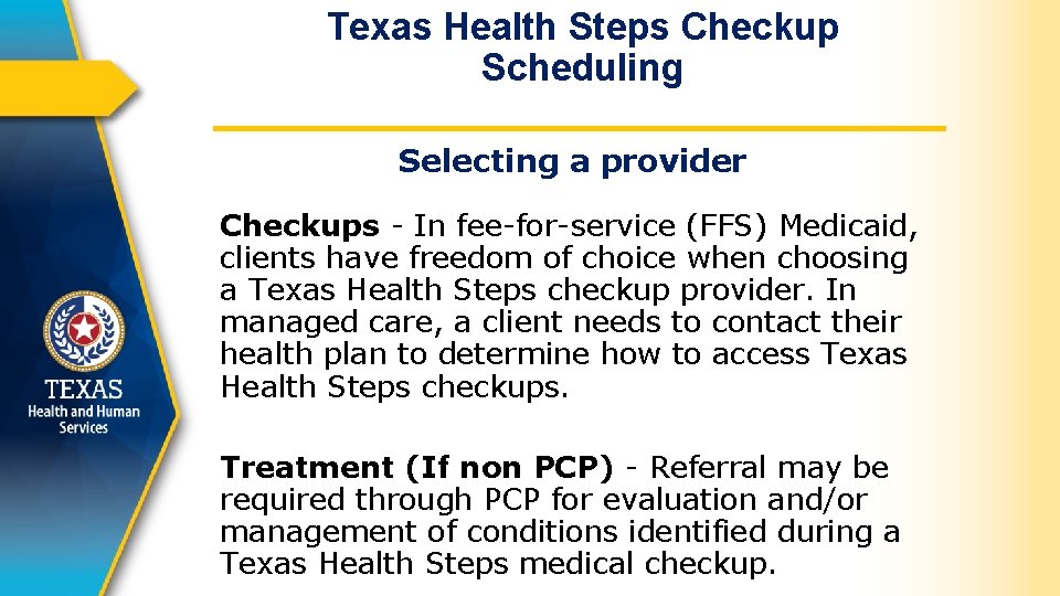 Texas Health Steps Checkup Scheduling Selecting a provider Checkups - In fee-for-service (FFS) Medicaid,