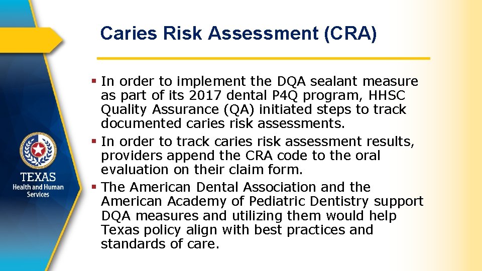 Caries Risk Assessment (CRA) § In order to implement the DQA sealant measure as