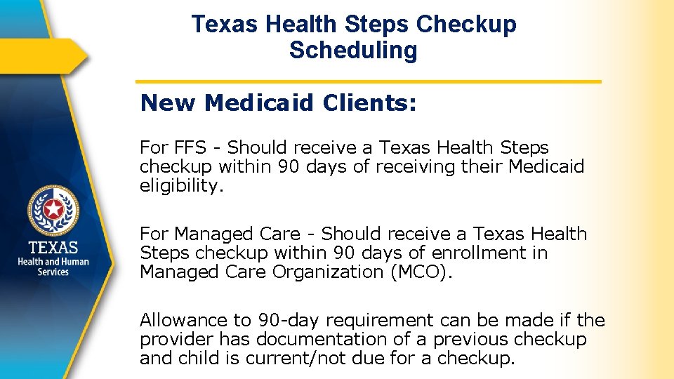 Texas Health Steps Checkup Scheduling New Medicaid Clients: For FFS - Should receive a