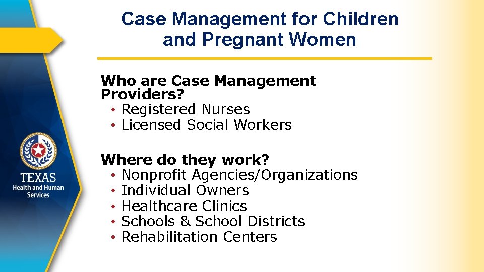 Case Management for Children and Pregnant Women Who are Case Management Providers? • Registered