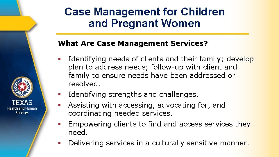 Case Management for Children and Pregnant Women What Are Case Management Services? § Identifying