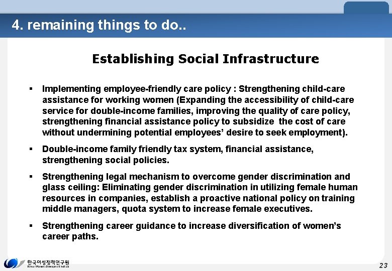 4. remaining things to do. . Establishing Social Infrastructure § Implementing employee-friendly care policy