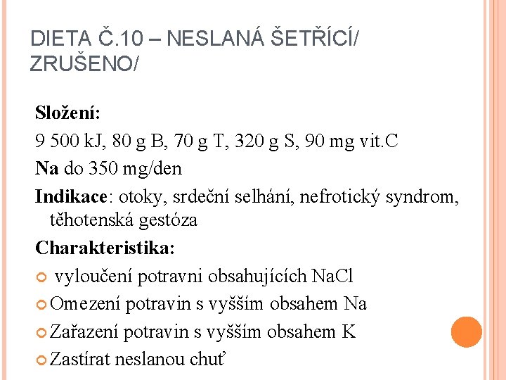 DIETA Č. 10 – NESLANÁ ŠETŘÍCÍ/ ZRUŠENO/ Složení: 9 500 k. J, 80 g