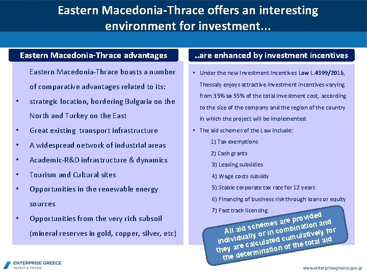 Eastern Macedonia-Thrace offers an interesting environment for investment. . . Eastern Macedonia-Thrace advantages Eastern