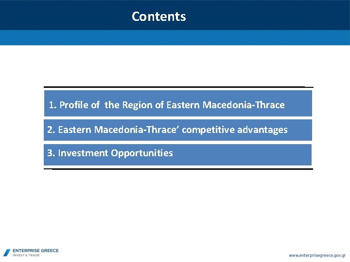 Contents 1. Profile of the Region of Eastern Macedonia-Thrace 2. Eastern Macedonia-Thrace’ competitive advantages