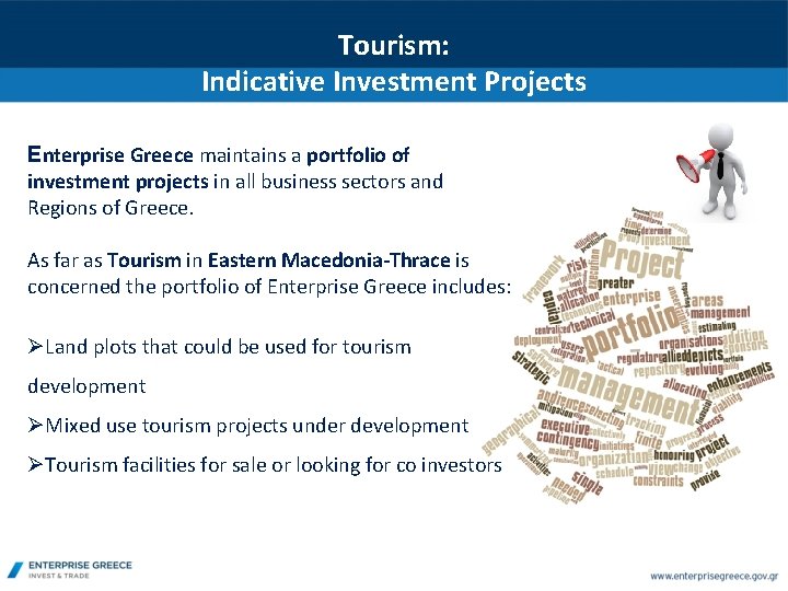 Tourism: Indicative Investment Projects Enterprise Greece maintains a portfolio of investment projects in all